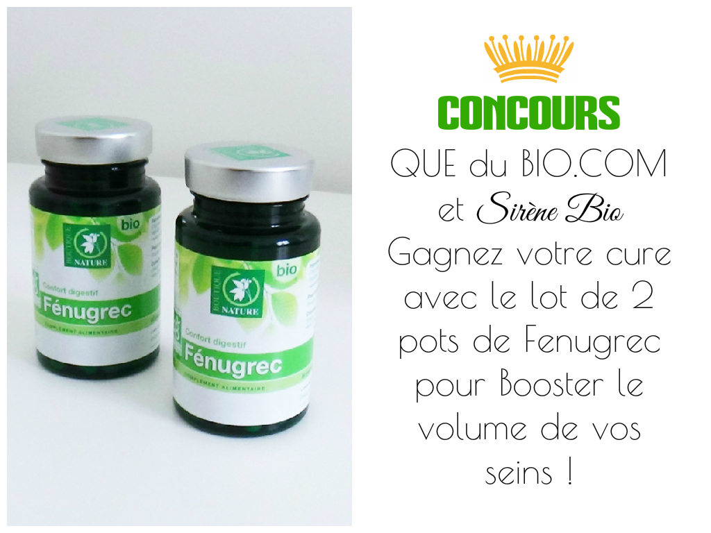 concours quedubio.com pour booster le volume de ses seins avec la cure de fenugrec